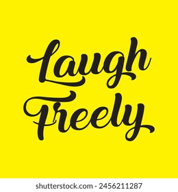 laugh freely text on yellow background.