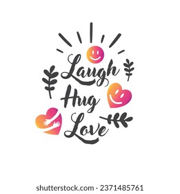 Laugh, hug, love, English motivational phrases and decorative elements.