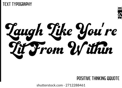 Risos Como Se Você Estivesse Aceso De Dentro - A Tipografia De Frase Positiva Otimista Cita O Design Cursivo De Letras Em Negrito