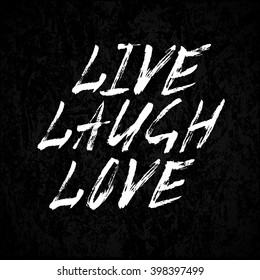 Laugh, live, love hand drawn typography poster. Inspirational quote.