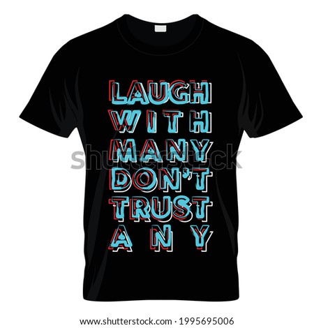 Laugh With Many Don't Trust Any T Shirt Design Vector