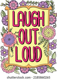 Laugh Out Loud Font With Flower Frame For Valentine's Day Or Love Cards. Inspiration Coloring Book For Adults And Kids. Vector Illustration.