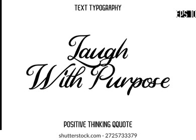 Mit Absicht lachen   -Positive Saying Kursive Typografie Zitate Stilvolle Schrift