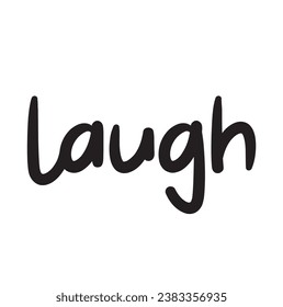 laugh text on white background.