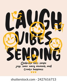 Laugh vibes sending slogan print with cute smile icons for graphic tee t shirt or poster - Vector