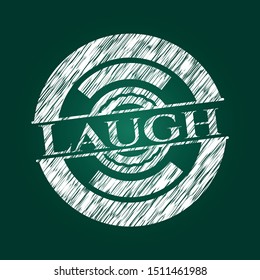 Laugh written with chalkboard texture. Vector Illustration. Detailed.