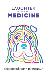 Laughter is the Best Medicine. Funny Pop Art Shar-Pei cute Bulldog pet modern line illustration for your design  
