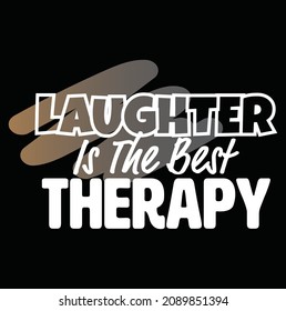 "Laughter Is The Best Therapy". Inspirational and Motivational Quotes Vector. Suitable For All Needs Both Digital and Print, Example : Cutting Sticker, Poster, and Other.