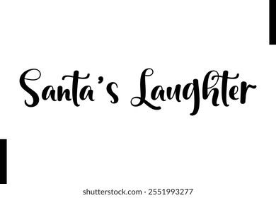 Santa’s Laughter Christmas quotes cursive text typography 