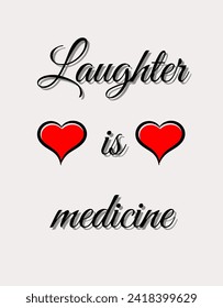 Laughter is medicine Inspirational and motivational quotes Hand lettering custom typography for your designs: for prints, posters, cards,t-shirts design coffee mug design.