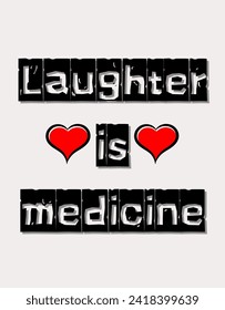 Laughter is medicine Inspirational and motivational quotes Hand lettering custom typography for your designs: for prints, posters, cards,t-shirts design coffee mug design.