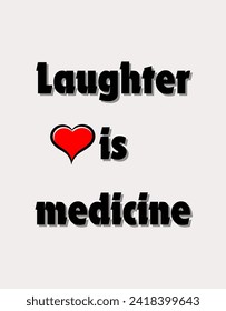 Laughter is medicine Inspirational and motivational quotes Hand lettering custom typography for your designs: for prints, posters, cards,t-shirts design coffee mug design.