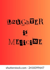 Laughter is medicine Inspirational and motivational quotes Hand lettering custom typography for your designs: for prints, posters, cards,t-shirts design coffee mug design.