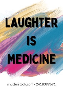 Laughter is medicine Inspirational and motivational quotes Hand lettering custom typography for your designs: for prints, posters, cards,t-shirts design coffee mug design.
