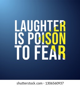 Laughter is poison to fear. Life quote with modern background vector illustration