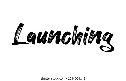 Launching Typography Hand drawn Brush lettering words in Black text and phrase isolated on the White background
