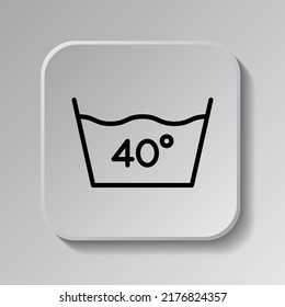 Laundry, 40 degrees simple icon vector. Flat design. Black icon on square button with shadow. Grey background.ai