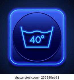 Laundry, 40 degrees simple icon vector. Flat design. Blue neon style on button. With shadow.ai
