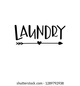 Laundry Hand drawn typography poster. Conceptual handwritten phrase Home and Family T shirt hand lettered calligraphic design. Inspirational vector