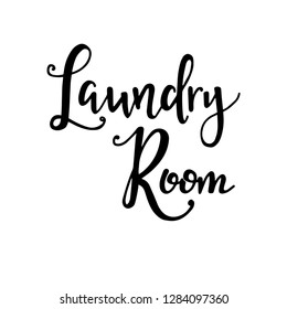 Laundry room Hand drawn typography poster. Conceptual handwritten phrase Home and Family T shirt hand lettered calligraphic design. Inspirational vector