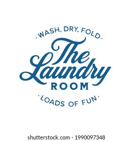 Laundry room home sign. Wash, dry, fold slogan. Loads of fun text. Vector vintage style illustration.