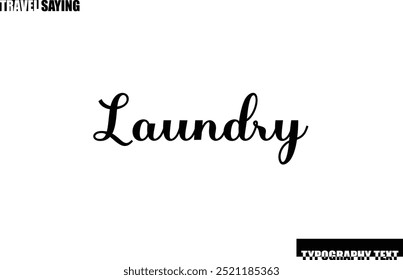 Laundry Stylish Text Typography Travel Quote
