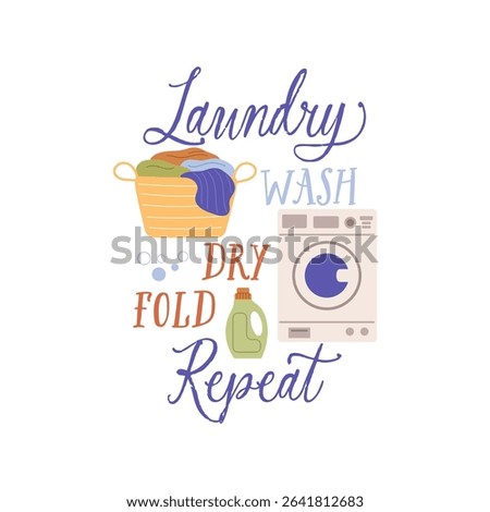 Laundry wash dry fold repeat vector quote. Washing machine, laundry basket and home detergent in plastic bottle. Laundry illustration isolated on white background.