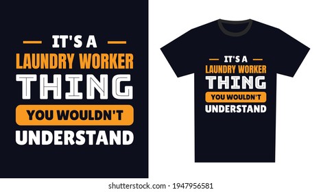 lavandería T Shirt Design. Es una cosa de lavandería, no lo entenderías