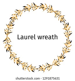 The laurel golden wreath of the winner for the decoration of cards, gifts, greetings and posters. Text frame with golden olive leaves.