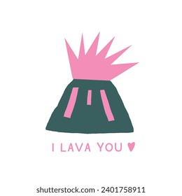 Lava you cute postcard with funny hand drawn doodle volcano. Cover, template, banner, poster, print about love, friendship.