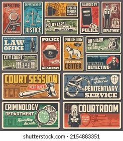 Law, criminal justice and police department retro banners. Private detective bureau, police academy and court, penitentiary service, criminology vector posters. Judge, policeman and lawyer, detective