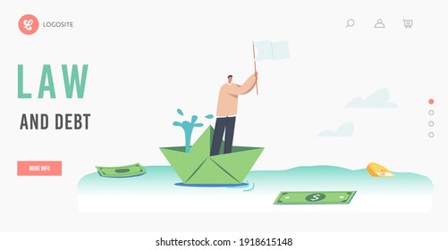 Law and Debt Landing Page Template. Financial Crisis. Bankrupt Businessman Character Stand at Sinking Paper Ship Waving White Flag in Sea, Business Man Bankruptcy. Cartoon Vector Illustration