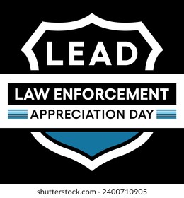 Law enforcement appreciation day (LEAD) is observed every year on January 9, to thank and show support to our local law enforcement officers who protect and serve. vector illustration