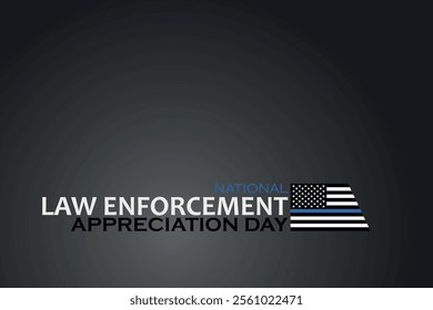 Law enforcement appreciation day is observed every year on January 9. Inscription on a dark gray background. EPS10 vector.