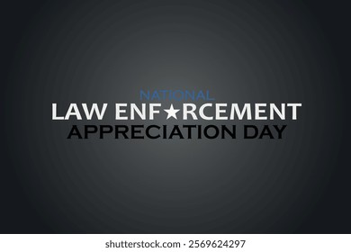 Law enforcement appreciation day is observed every year on January 9. Inscription on a dark gray background. EPS10 vector.