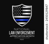 Law enforcement appreciation Month is observed every year in May, to thank and show support to our local law enforcement officers who protect and serve. vector illustration