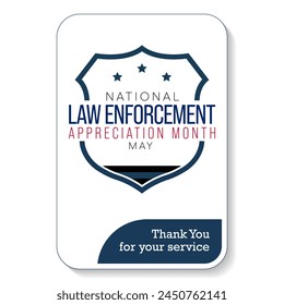 Law enforcement appreciation Month is observed every year in May, to thank and show support to our local law enforcement officers who protect and serve. vector illustration