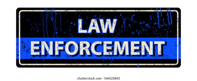 law enforcement - Vector illustration - vintage rusty metal sign