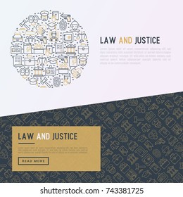 Law and justice concept in circle with thin line icons: judge, policeman, lawyer, fingerprint, jury, agreement, witness, scales. Vector illustration for banner, web page, print media.
