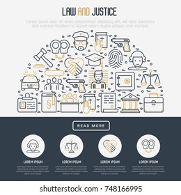Law and justice concept in half circle with thin line icons: judge, policeman, lawyer, fingerprint, jury, agreement, witness, scales. Vector illustration for banner, web page, print media.