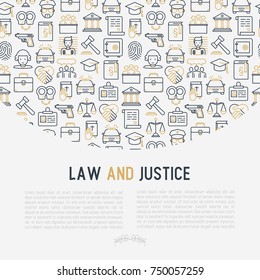 Law and justice concept with thin line icons: judge, policeman, lawyer, fingerprint, jury, agreement, witness, scales. Vector illustration for banner, web page, print media.