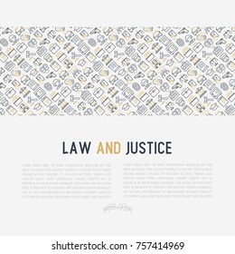 Law and justice concept with thin line icons: judge, policeman, lawyer, fingerprint, jury, agreement, witness, scales. Vector illustration for banner, web page, print media.