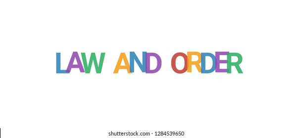 Law and order word concept. Colorful "Law and order" on white background. Use for cover, banner, blog.