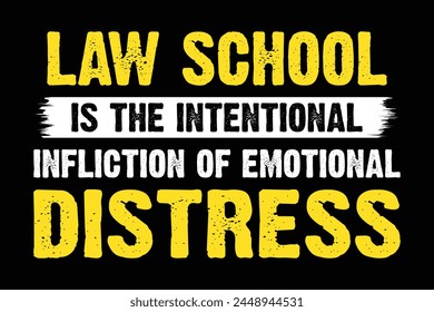Law School Is The International Infliction Of Emotional Distress. Law Day 1 May 2024. Law Day American Text Quote Typography t shirt backround banner poster design vector illustration.