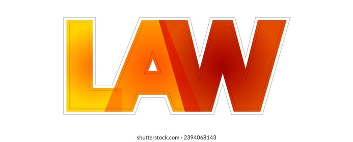 Law - system of rules created and enforced through social or governmental institutions to regulate behavior, colorful text concept background