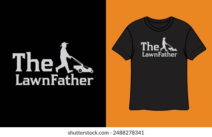 The Lawnfather Ready To Print Gardening T Shirt Design, Wall Art, Mug, Sticker, Banner, Tee, Hoodie, Vector, Illustration