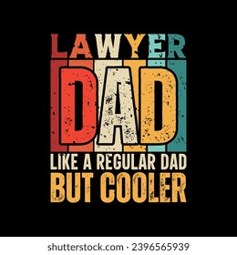 Lawyer dad funny fathers day t-shirt design