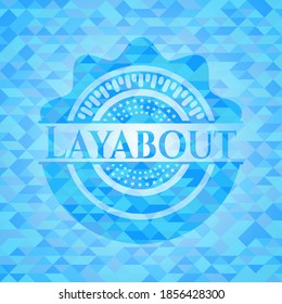 Layabout light blue emblem with mosaic ecological style background. 
