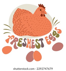 Laying Hen. Farm eggs design template with slogan "freshest eggs". Illustration in flat hand drawn style. Vector