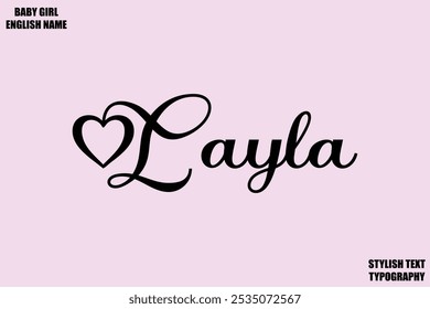 Layla Baby Girl Name Stylish Cursive Text Typography 